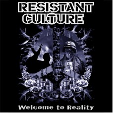 RESISTANT CULTURE - Welcome to reality CD